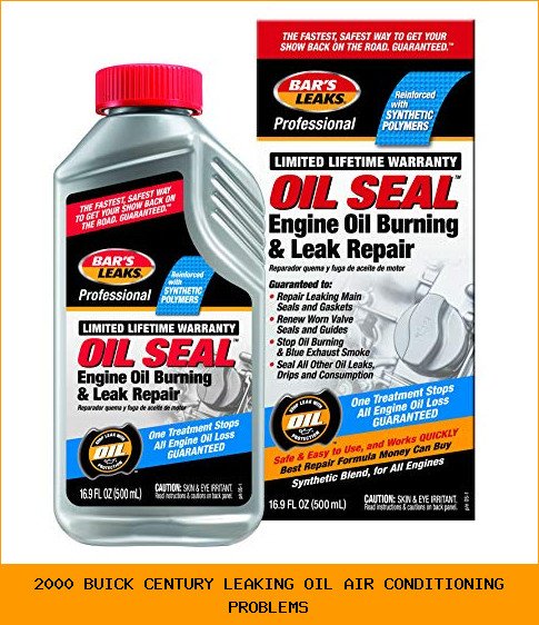2000 buick century leaking oil air conditioning problems