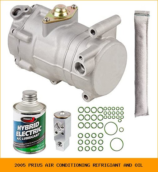 2005 prius air conditioning refrigiant and oil