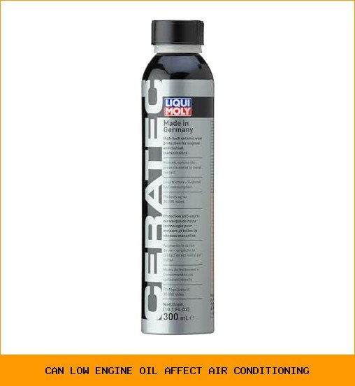 can low engine oil affect air conditioning