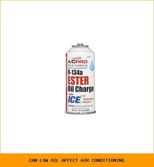 can low oil affect air conditioning