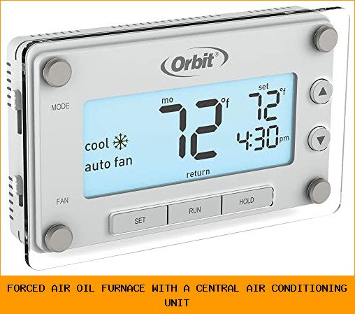 forced air oil furnace with a central air conditioning unit