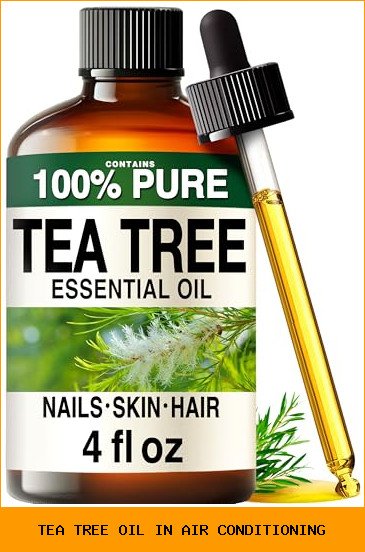 tea tree oil in air conditioning
